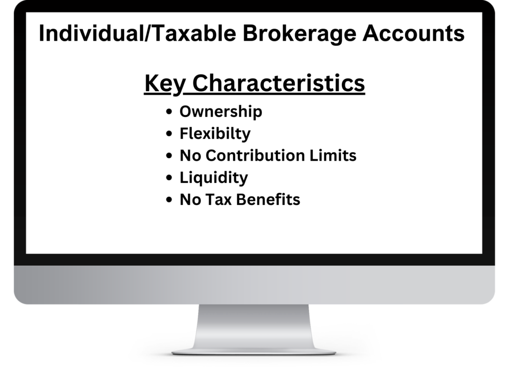 Key Characteristics of Individual or Taxable Brokerage Accounts