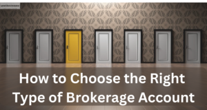 How to choose the right type of brokerage account for beginners