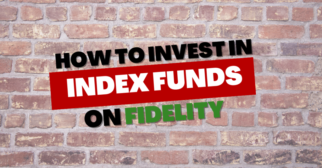 how to invest in index funds on fidelity